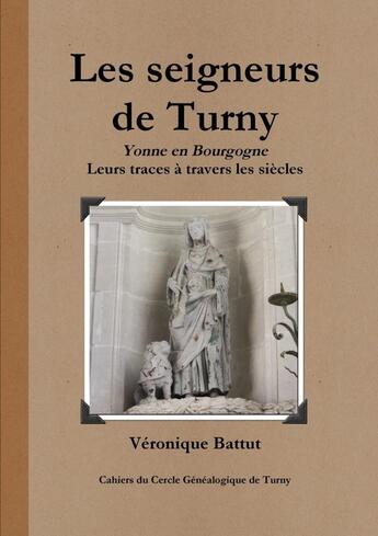 Couverture du livre « Les seigneurs de Turny » de Véronique Battut aux éditions Lulu