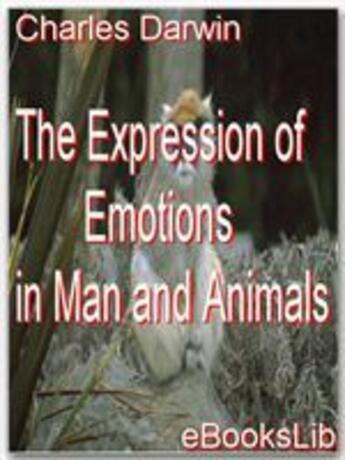 Couverture du livre « The Expression of Emotions in Man and Animals » de Charles Darwin aux éditions Ebookslib