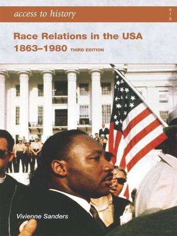 Couverture du livre « Access to History: Race Relations in The USA 1863-1980 [Third Edition] » de Sanders Vivienne aux éditions Hodder Education Digital