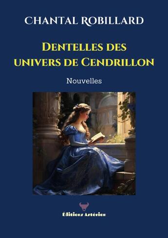 Couverture du livre « Dentelles des univers de Cendrillon » de Chantal Robillard aux éditions Lulu