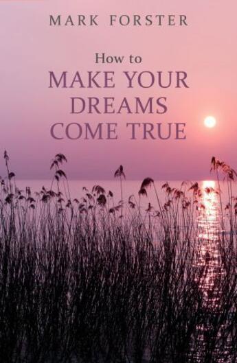 Couverture du livre « How to Make Your Dreams Come True » de Forster Mark aux éditions Hodder And Stoughton Digital