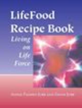 Couverture du livre « LifeFood Recipe Book » de Annie Padden Jubb David Jubb aux éditions Epagine