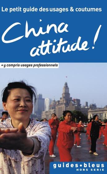 Couverture du livre « China attitude ! le petit guide des usages et coutumes » de  aux éditions Hachette Tourisme