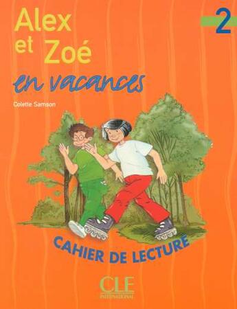 Couverture du livre « Alex et Zoé en vacances ; cahier de lecture » de Colette Samson aux éditions Cle International