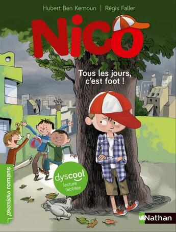 Couverture du livre « Nico tous les jours, c'est foot ! » de Hubert Ben Kemoun et Regis Faller aux éditions Nathan