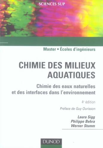 Couverture du livre « Chimie des milieux aquatiques ; chimie des eaux naturelles et des interfaces dans l'environnement (4e édition) » de Laura Sigg et Werner Stumm et Philippe Behra aux éditions Dunod