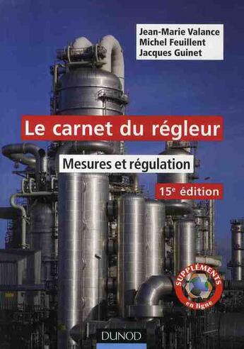 Couverture du livre « Le carnet du régleur ; mesure et régulation (15e édition) » de Jean-Marie Valance et Michel Feuillent et Jacques Guinet aux éditions Dunod