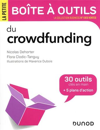 Couverture du livre « La petite boîte à outils : du crowdfunding » de Nicolas Dehorter et Flora Clodic-Tanguy et Maxence Dubois aux éditions Dunod