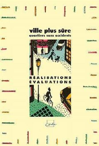 Couverture du livre « Ville plus sure, quartiers sans accidents, réalisations, évaluations » de  aux éditions Cerema