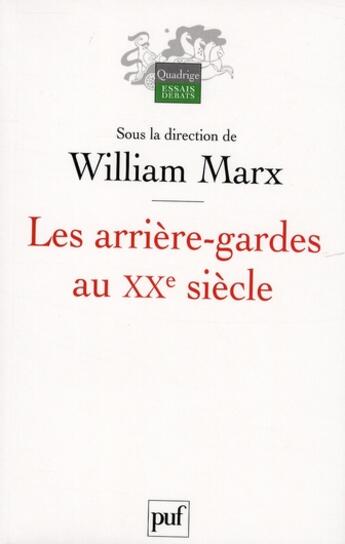 Couverture du livre « Les arrière-gardes au XX siècle » de William Marx aux éditions Puf