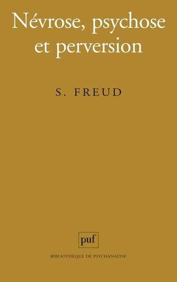 Couverture du livre « Névrose, psychose et perversion (3e édition) » de Sigmund Freud aux éditions Puf