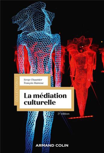 Couverture du livre « Muséologie Tome 1 : la médiation culturelle (3e édition) » de Serge Chaumier et Francois Mairesse aux éditions Armand Colin