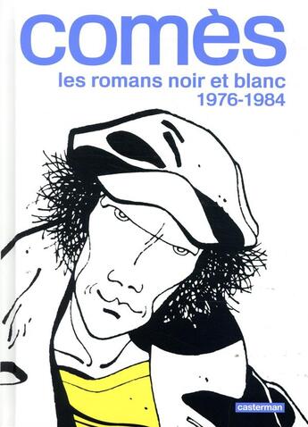 Couverture du livre « Comès, les romans noir et blanc ; 1976-1984 » de Didier Comès aux éditions Casterman