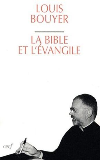 Couverture du livre « La bible et l'évangile » de Louis Bouyer aux éditions Cerf