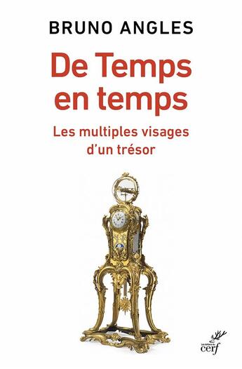 Couverture du livre « De temps en temps : Les multiples visages d'un trésor » de Bruno Angles aux éditions Cerf