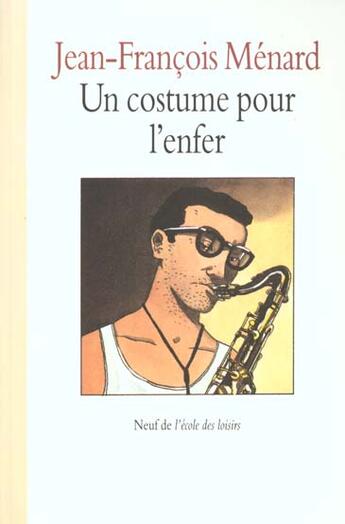 Couverture du livre « Costume pour l enfer (un) » de Jean-Francois Menard aux éditions Ecole Des Loisirs