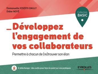 Couverture du livre « Développez l'engagement de vos collaborateurs ; permettre à chacun de retrouver son élan » de Didier Noye et Emmanuelle Joseph-Dailly aux éditions Eyrolles