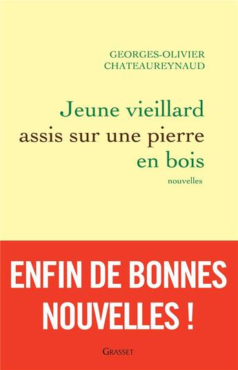 Couverture du livre « Jeune vieillard assis sur une pierre en bois » de Georges-Olivier Chateaureynaud aux éditions Grasset