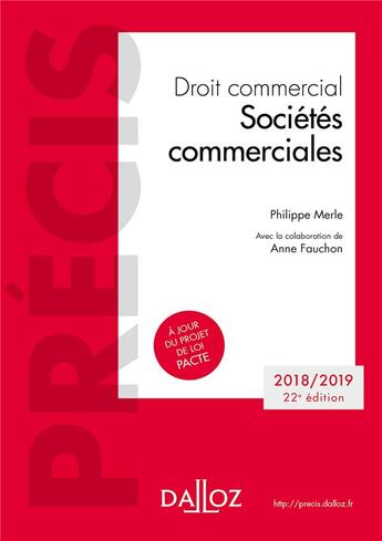 Couverture du livre « Droit commercial ; sociétés commerciales (édition 2018/2019) (22e édition) » de Philippe Merle et Anne Fauchon aux éditions Dalloz