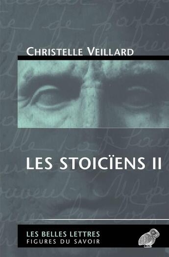 Couverture du livre « Les stoïciens Tome 2 » de Christelle Veillard aux éditions Belles Lettres