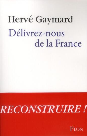 Couverture du livre « Délivrez-nous de la France » de Herve Gaymard aux éditions Plon