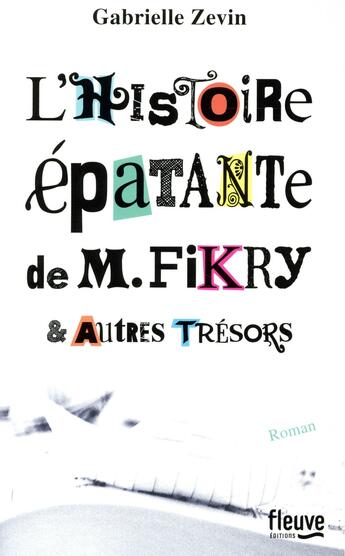 Couverture du livre « L'histoire épatante de M. Fikry & autres trésors » de Gabrielle Zevin aux éditions Fleuve Editions