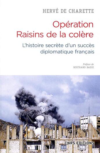 Couverture du livre « Opération Raisins de la colère ; l'histoire secrète d'un succès diplomatique français » de Herve De Charette aux éditions Cnrs