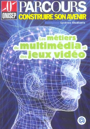 Couverture du livre « Les metiers du multimedia et jeux video » de  aux éditions Onisep