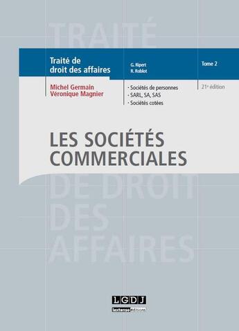 Couverture du livre « Traité de droit des affaires t.2 ; les sociétés commerciales (21e édition) » de Michel Germain et Veronique Magnier aux éditions Lgdj