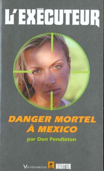 Couverture du livre « L'exécuteur t.177 ; danger mortel à Mexico » de Don Pendlenton aux éditions Vauvenargues