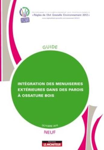 Couverture du livre « Integration des menuiseries exterieures dans des parois a ossature bois - neuf » de  aux éditions Le Moniteur