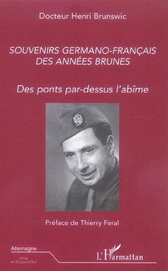 Couverture du livre « Souvenirs germano-francais des annees brunes - des ponts par-dessus l'abime » de Henri Brunswic aux éditions L'harmattan