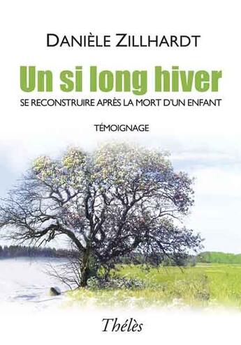 Couverture du livre « Un si long hiver » de Daniele Zillhardt aux éditions Theles