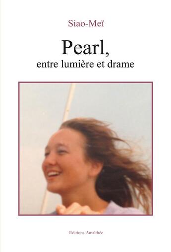 Couverture du livre « Pearl ; entre lumière et drame » de Siao-Mei aux éditions Amalthee