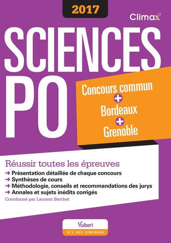 Couverture du livre « Sciences-Po ; réussir toutes les épreuves ; concours commun, Bordeaux, Grenoble (2017) » de Isabelle Safa et Laurent Berthet et Olivier Milza et Sophie Chapuis et Fadi Kassem aux éditions Vuibert