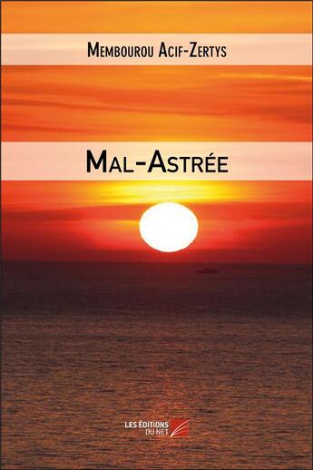 Couverture du livre « Mal-astrée » de Membourou Acif-Zertys aux éditions Editions Du Net