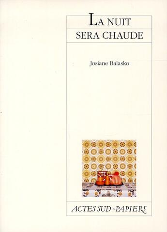 Couverture du livre « La nuit sera chaude » de Josiane Balasko aux éditions Actes Sud-papiers