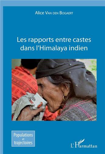 Couverture du livre « Les rapports entre castes dans l'Himalaya indien » de Alice Van Den Bogaert aux éditions L'harmattan