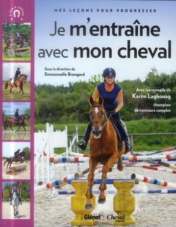 Couverture du livre « L'entraînement avec mon cheval ; mes leçons pour progresser » de Emmanuelle Brengard aux éditions Glenat