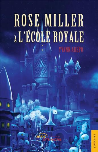 Couverture du livre « Rose Miller à l'école royale » de Yvann Adepo aux éditions Jets D'encre