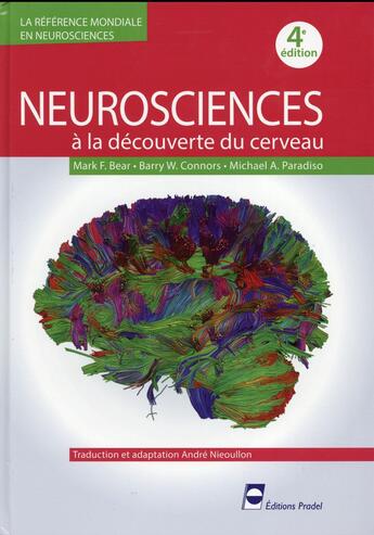 Couverture du livre « Neurosciences ; à la découverte du cerveau (4e édition) » de Mark F. Bear et Barry W. Connors et Michael A. Paradiso aux éditions Pradel