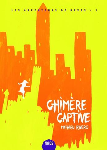 Couverture du livre « Les arpenteurs de rêves t.1 ; chimère captive » de Mathieu Rivero aux éditions Moutons Electriques