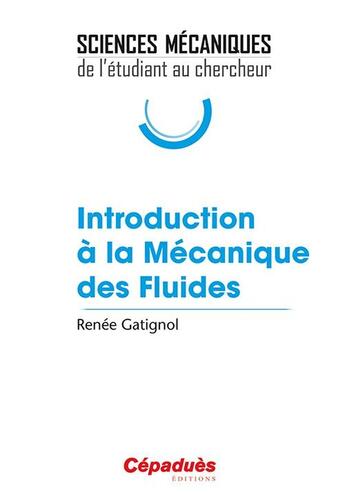 Couverture du livre « Introduction à la mécanique des fluides » de Renee Gatignol aux éditions Cepadues