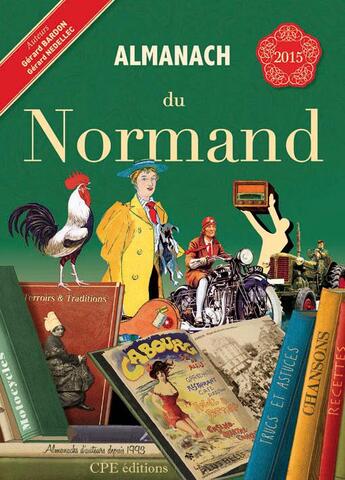Couverture du livre « Almanach du Normand 2015 » de Gerard Bardon et Gerard Nedellec aux éditions Communication Presse Edition