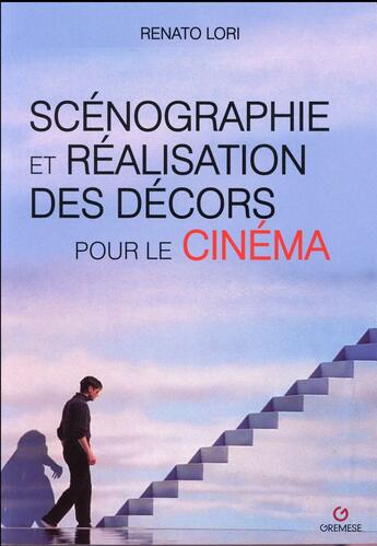 Couverture du livre « Scénographie et réalisation des décors pour le cinéma » de Renato Lori aux éditions Gremese