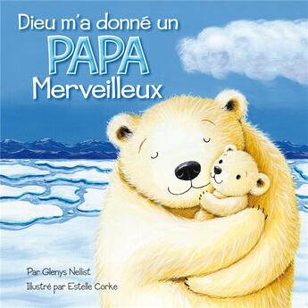 Couverture du livre « Dieu m'a donne un papa merveilleux » de Nellist Glenys aux éditions Cedis