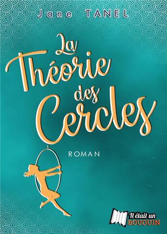 Couverture du livre « La théorie des cercles » de Jane Tanel aux éditions Il Etait Un Bouquin