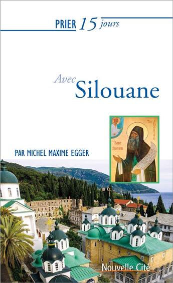 Couverture du livre « Prier 15 jours avec... Tome 65 : Silouane (édition 2019) » de Michel Maxime Egger aux éditions Nouvelle Cite