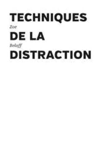 Couverture du livre « Techniques de la distraction » de Zoe Beloff aux éditions Les Presses Du Reel