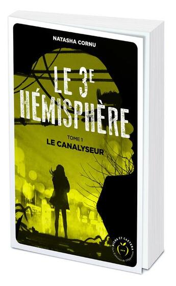 Couverture du livre « Le troisième hémisphère Tome 1 : le canalyseur » de Natasha Cornu aux éditions Nisha Et Caetera